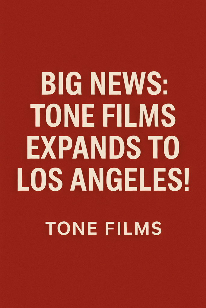 Tone Films Expands to Los Angeles!