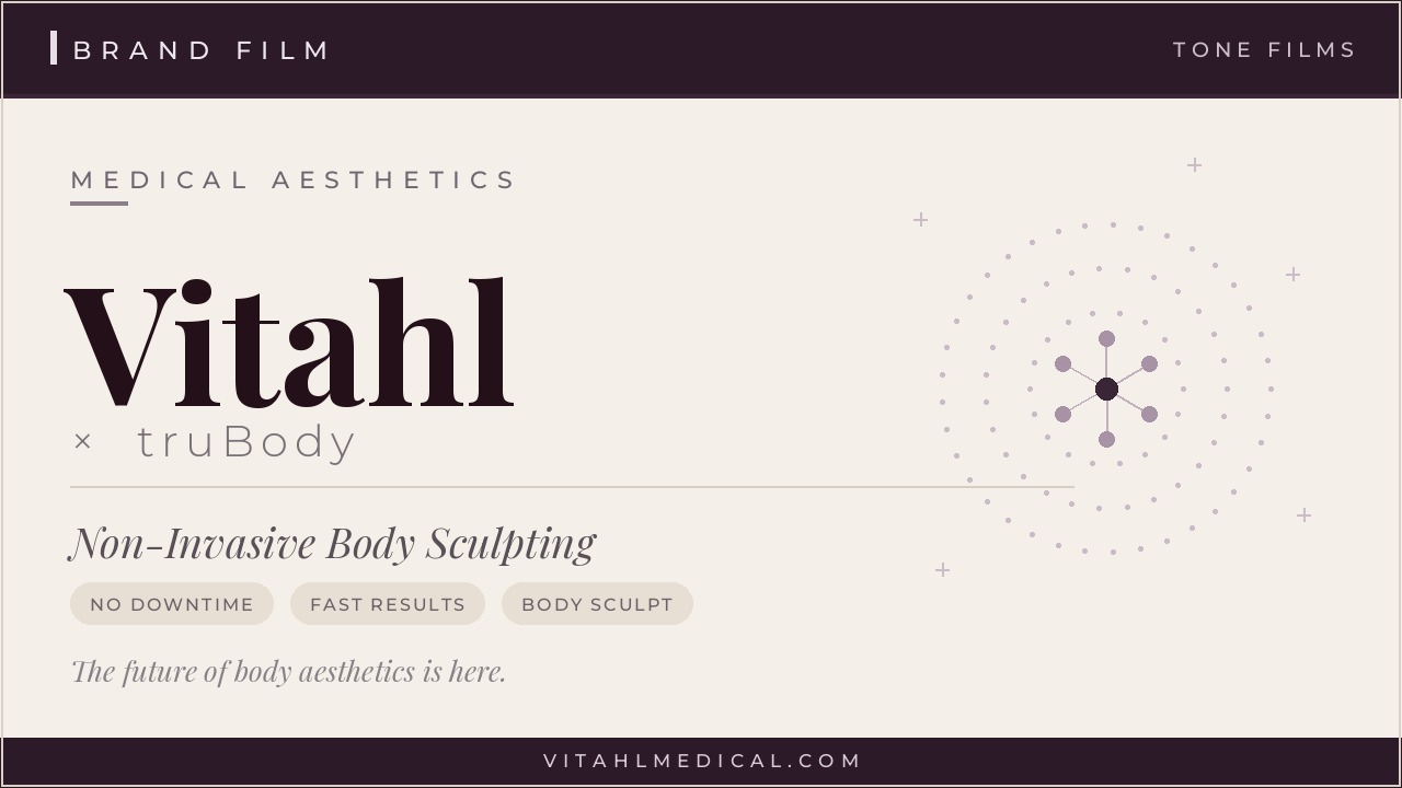 Vitahl Medical Aesthetics brand film non-invasive body sculpting by Tone Films